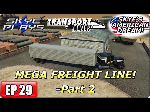 Transport Fever AMERICAN DREAM Part 29 ►MEGA FREIGHT LINE - Part 2◀ Gameplay/Let's Play