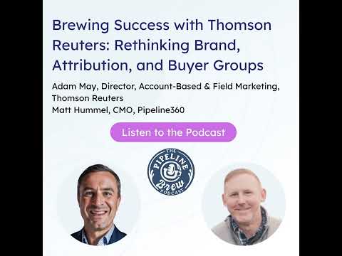 Brewing Success with Thomson Reuters: Rethinking Brand, Attribution, and Buyer Groups