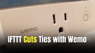 IFTTT Ends Support for Wemo Devices: What You Need to Know (2026 Update)