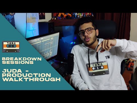Breakdown Sessions: The Making Of Juda (Production Walkthrough) | YOMA