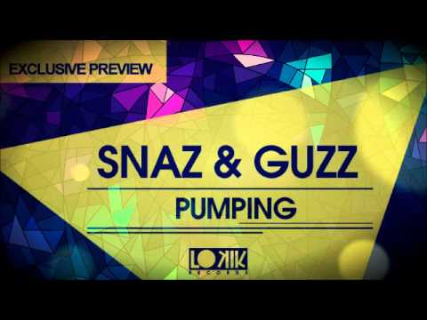 Snaz & Guzz - Pumping (Exclusive PREVIEW MINI MIX) - OUT NOW!