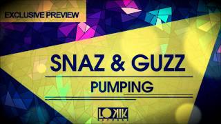 Snaz & Guzz - Pumping (Exclusive PREVIEW MINI MIX) - OUT NOW!
