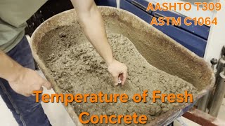 Temperature of Fresh Concrete ASTM C1064 & AASHTO 309
