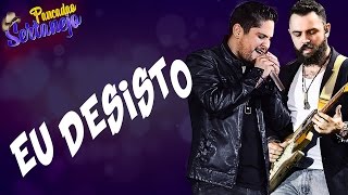 Jorge e Mateus - Eu Desisto (Música Nova 2017)