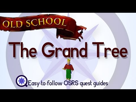 The Grand Tree - OSRS 2007 - Easy Old School Runescape Quest Guide