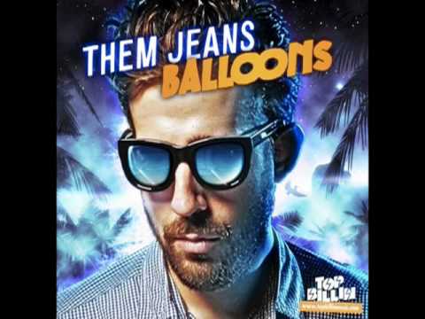 THEM JEANS - BALLOONS (CAMO UFOS REMIX)