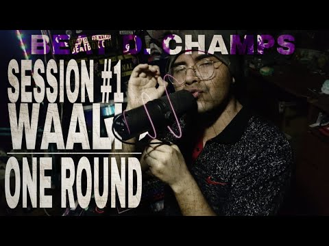 WAALI - ONE ROUND - BEAT D. CHAMPS SESSION #1