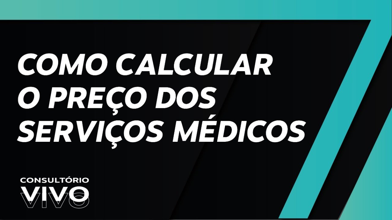 Movimento Consultório Vivo - Como calcular o preço dos serviços médicos.