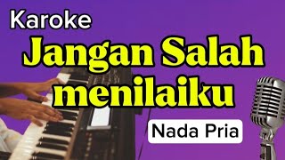 Download lagu Karoke || SALAH MENILAI KU || Nada Pria || Pop Nostalgia mp3