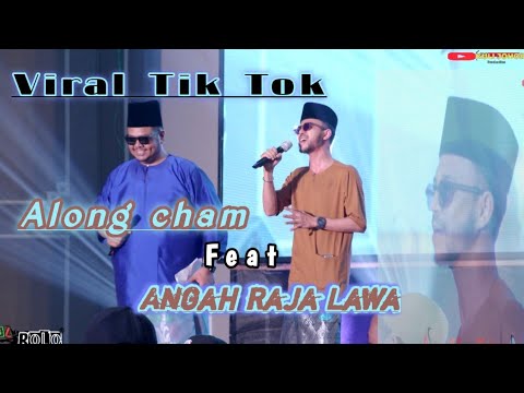 Suara merdu ALong cham feat angah raja Lawa/Menyanyi //ramai tepuk tangan