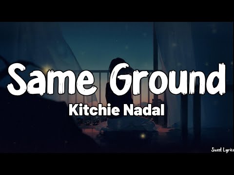 Same Ground (Lyrics) - Kitchie Nadal