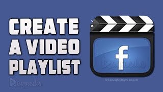 How to Create a Video Playlist on Facebook