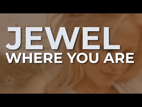 Where You Are - Jewel