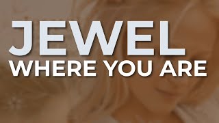 Jewel - Where You Are (Official Audio)