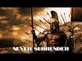 300 Sparta - Never Surrender Motivational Video