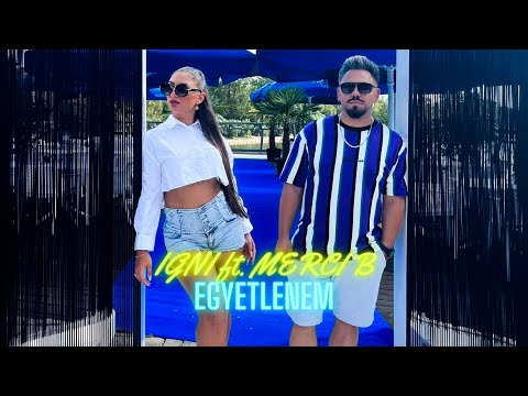 IGNI x MERCI B - EGYETLENEM ( Official Music Video )