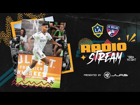 RADIO STREAM: LA Galaxy vs. FC Dallas presented by JLAB