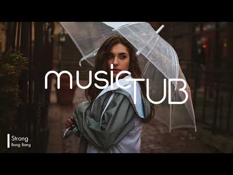 Strong - Bang Bang feat. Cody Francis [2010s Pop Music]