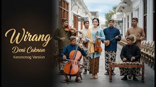 Download lagu WIRANG - Deny Caknan - Versi Keroncong – Suara Lembut, Aransemen Syahdu, Bikin Baper! mp3