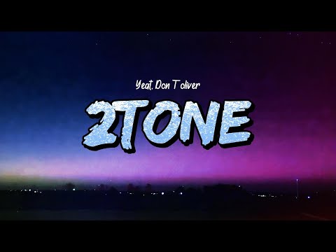 Yeat - 2TONE (Lyrics) feat. Don Toliver