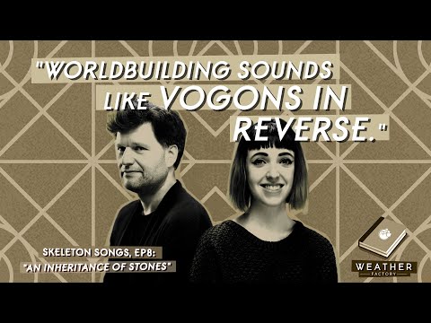 Skeleton Songs #8 - An Inheritance of Stones