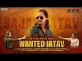 WANTED JATAV SONG OFFICIAL VIDEO 4K Sajan Jatav जाटव के इस ख़ौफ़ से �