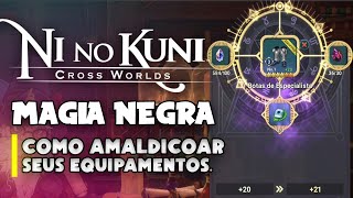 COMO DEIXAR SEUS ITENS AMALDIÇOADOS - NI NO KUNI CROSS WORLDS