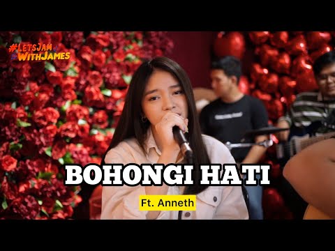 BOHONGI HATI - Anneth ft. Fivein #LetsJamWithJames