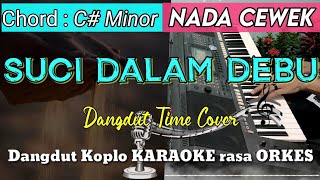Download lagu SUCI DALAM DEBU - Iklim Versi Dangdut Koplo KARAOKE rasa ORKES || Nada Cewek mp3