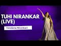 Tuhi Nirankar Live Vandana Nirankari Nirankari Bhajan