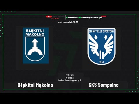 Błękitni Mąkolno - GKS Sompolno  | 10 kolejka RedBox Klasa okręgowa gr 6 |