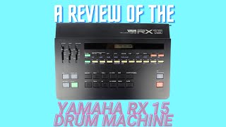 Video thumbnail for A Review of the Yamaha RX 15 Drum Machine : Vintage Music Gear Review by Tech Review Guy