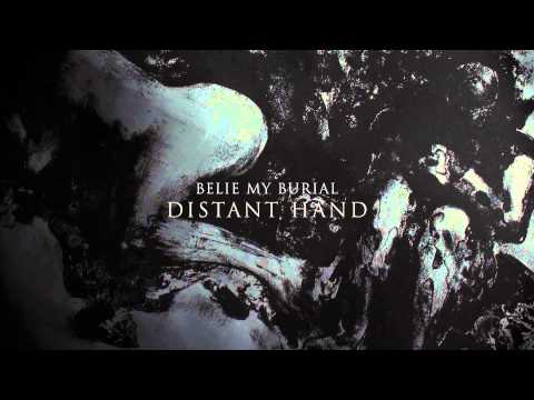 Belie My Burial - Distant Hand