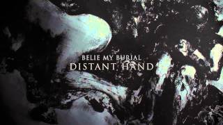 Belie My Burial - Distant Hand