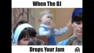 WHEN  THE  DJ  DROPS  YOUR  JAM