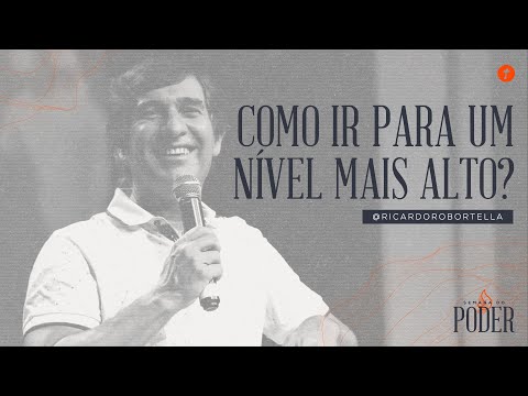 Como ir para um Nível  Mais Alto? | Ricardo Robortella | 25.02.2021