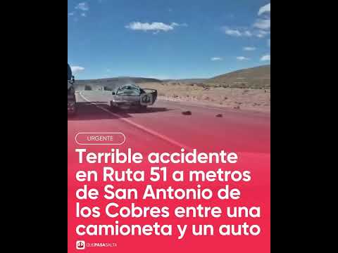 🚨🚗 Fuerte choque en la Ruta 51: Camioneta y auto destrozados cerca de San Antonio | #QUEPASASALTA
