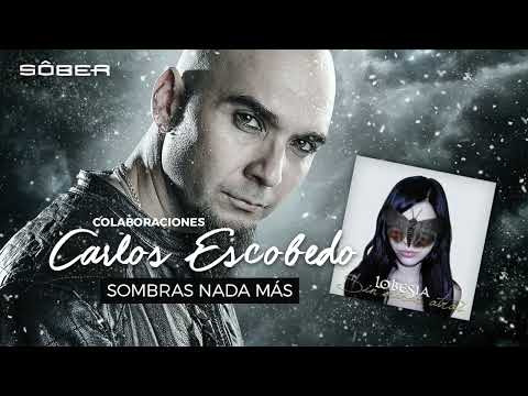 Carlos Escobedo (Sôber) feat Lobesia - Sombras nada más. COLABORACIONES