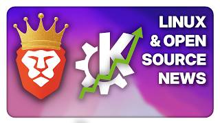 KDE is firing on all cylinders, Brave says they're the best browser, C