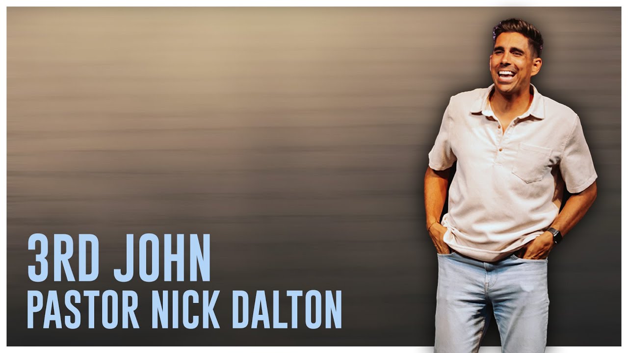 3rd John // Pastor Nick Dalton