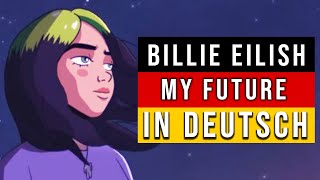 Billie Eilish - my future (in DEUTSCH) von Danergy