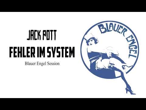 Jack Pott - Fehler im System (Blauer Engel Session)