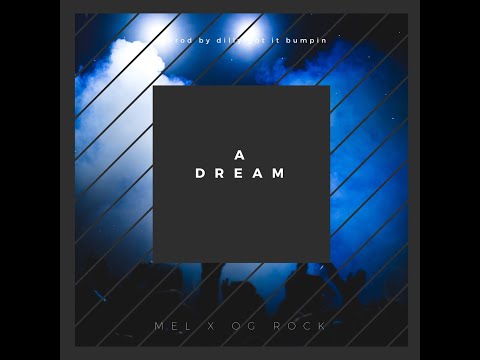 Mel - A Dream (ft. OG Rock)