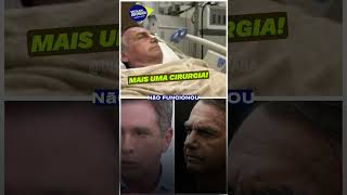BOLSONARO :NOVA CIRURGIA #shorts #noticisdehoje