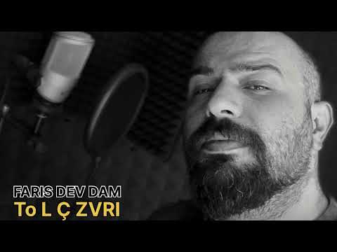 FARIS DEV DAM TO L Ç ZVRI