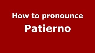How to pronounce Patierno