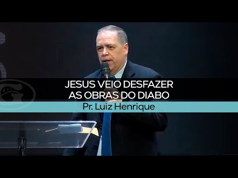 Jesus veio desfazer as obras do diabo | Pr. Luiz Henrique | Culto de Libertação | 22/10/2021