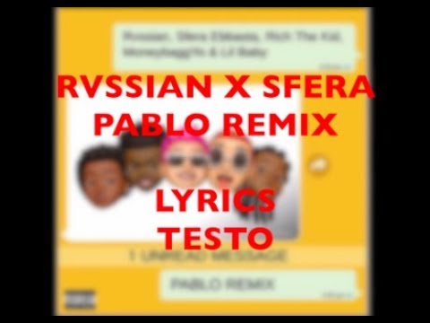 [TESTO] Sfera Ebbasta, Rvssian — Pablo (Remix) ft. Rich The Kid, MoneybaggYo, Lil Baby LYRICS