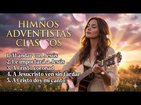 Beautiful Adventist hymns to welcome the holy Sabbath - (Walking with Jesus, It Will Matter to Je...