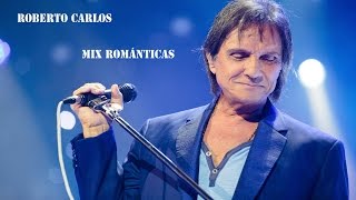 Roberto Carlos - Mix Románticas - Top 15 Románticas